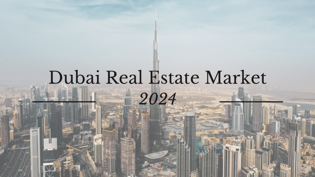 Dubai Real Estate Market 2024